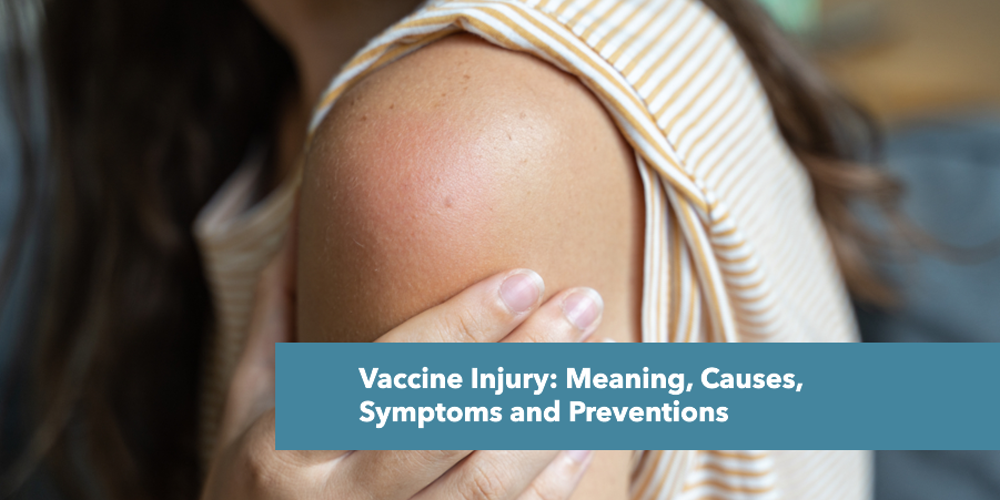 Vaccine Injury: Meaning, Causes, Symptoms and Preventions