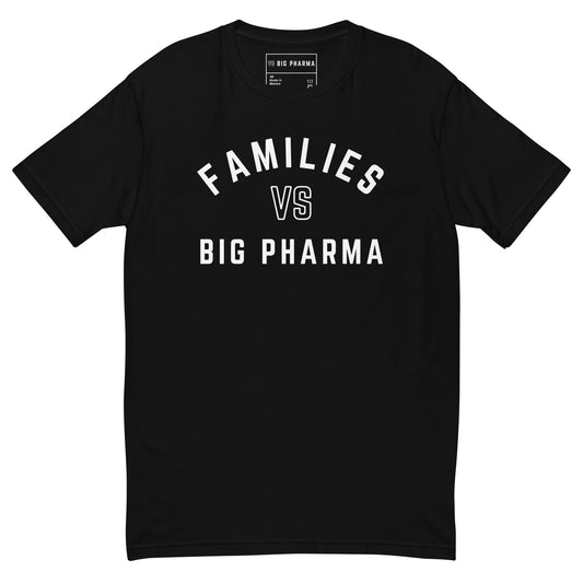 Families VS Big Pharma Tee