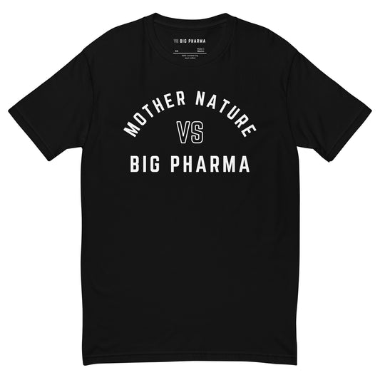 Mother Nature VS Big Pharma Tee