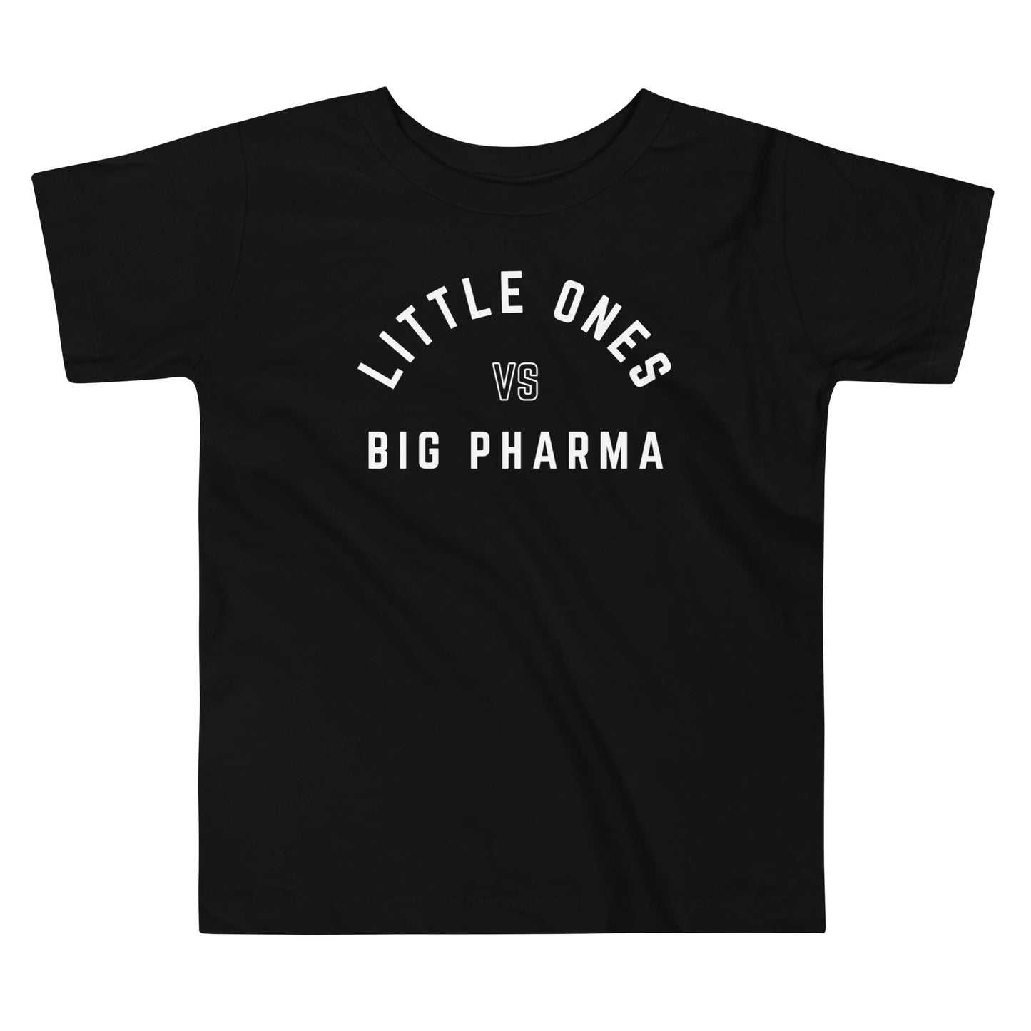 Little Ones VS Big Pharma Tee