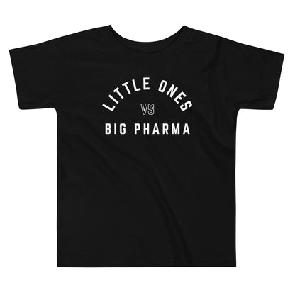 Little Ones VS Big Pharma Tee