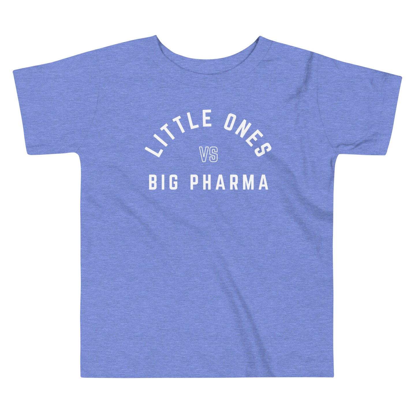 Little Ones VS Big Pharma Tee