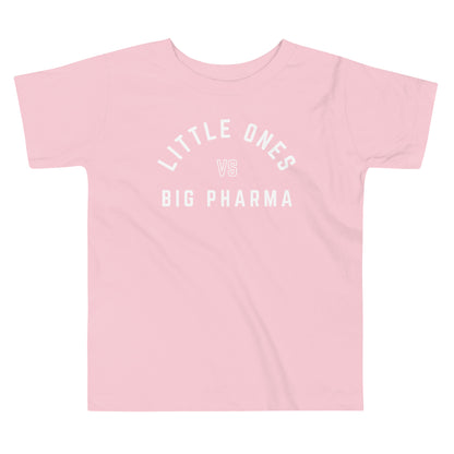 Little Ones VS Big Pharma Tee