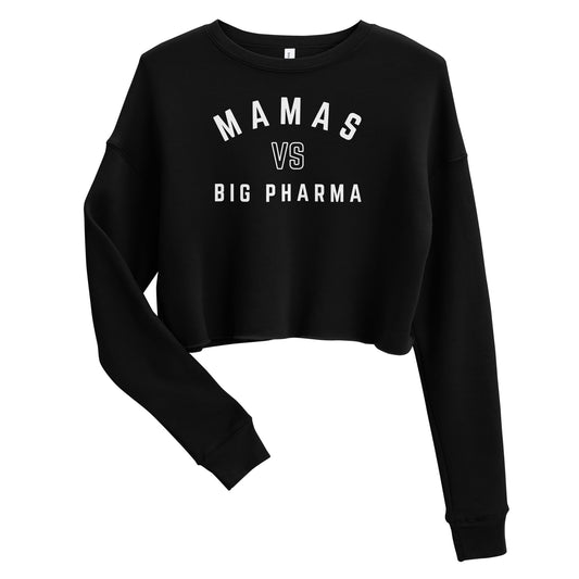 Mamas vs Big Pharma Crop Sweatshirt